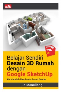 BELAJAR SENDIRI DESAIN 3D RUMAH DENGAN GOOGLE SKETCHUP
