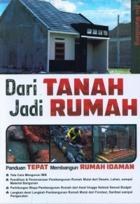 Dari Tanah Jadi Rumah: Panduan Tepat Membangun Rumah Idaman