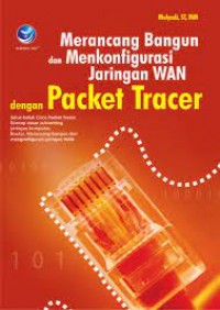 Merancang Bangun dan Mengonfigurasi Jaringan WAN dengan Packet Tracer
