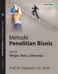 Metode Penelitian Bisnis Untuk Skripsi, Tesis dan Disertasi