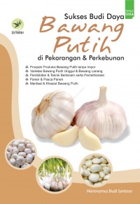 Sukses Budi Daya Bawang Putih di Pekarangan dan Perkebunan