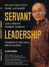 Servant Leadership:  Belajar Dari Sosok Daniel Alexander Sang Pembidik Generasi