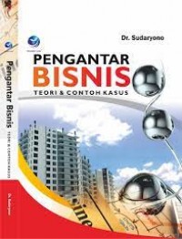 Pengantar Bisnis: Teori dan Contoh Kasus